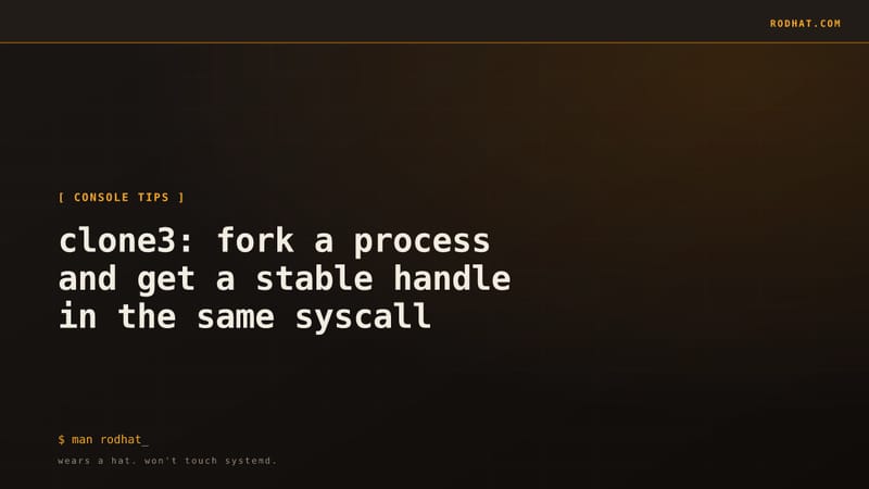Editorial card: clone3: fork a process and get a stable handle in the same syscall