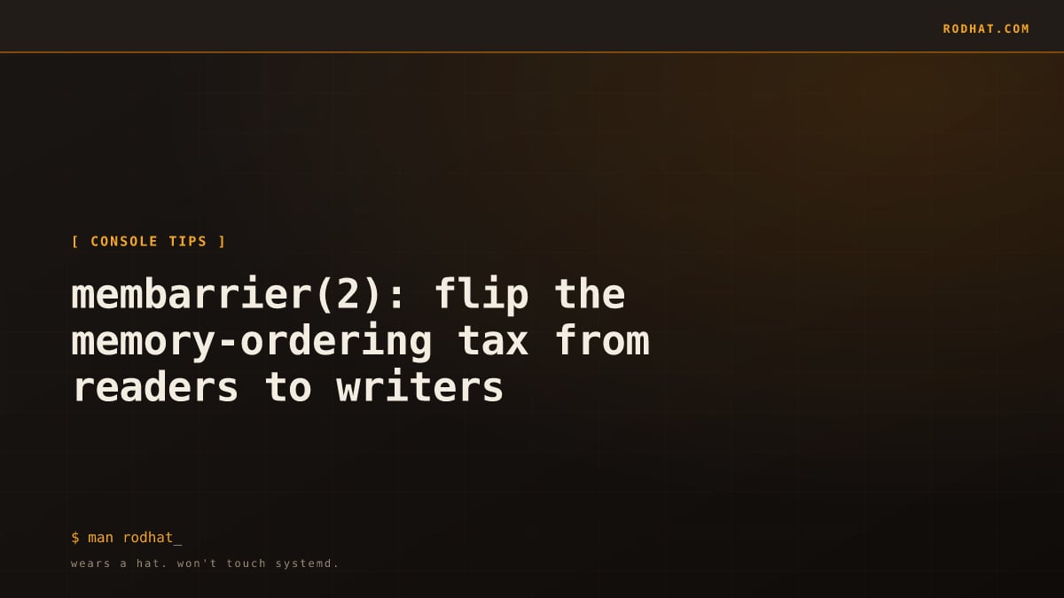 Editorial card: membarrier(2): flip the memory-ordering tax from readers to writers